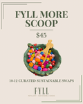 FYLL MORE SCOOP